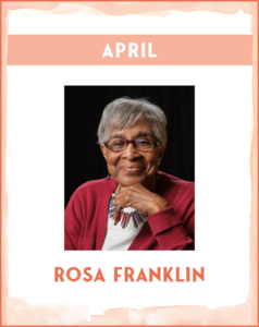 ROSA FRANKLIN - SC African American History Calendar April